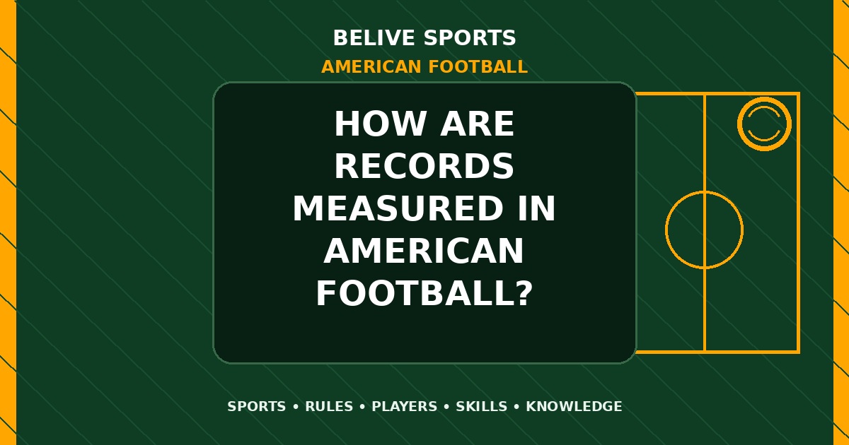 How are records measured in American Football? - American Football