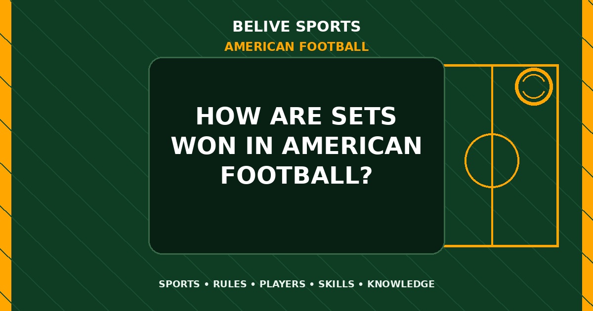 How are sets won in American Football? - American Football