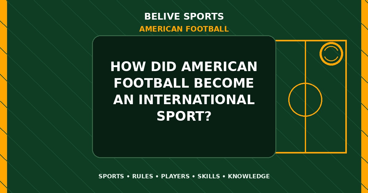 How did American Football become an international sport? - American Football