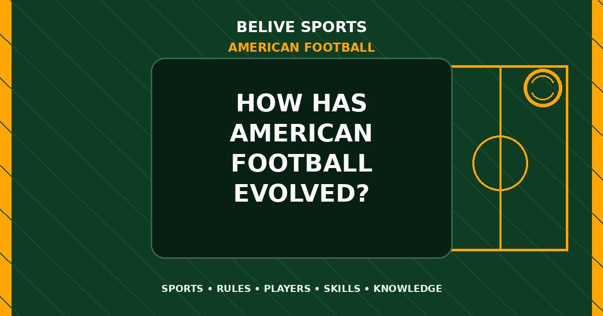 How has American Football evolved? - American Football
