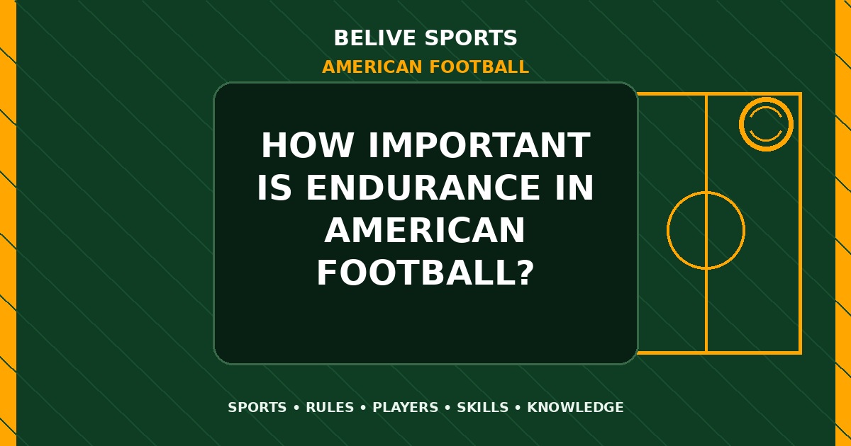 How important is endurance in American Football? - American Football