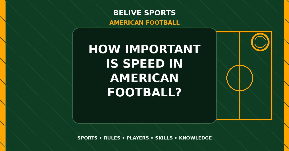 How important is speed in American Football? - American Football