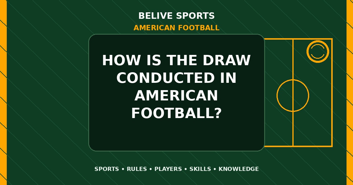 How is the draw conducted in American Football? - American Football