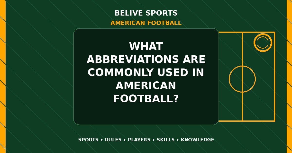 What abbreviations are commonly used in American Football? - American Football