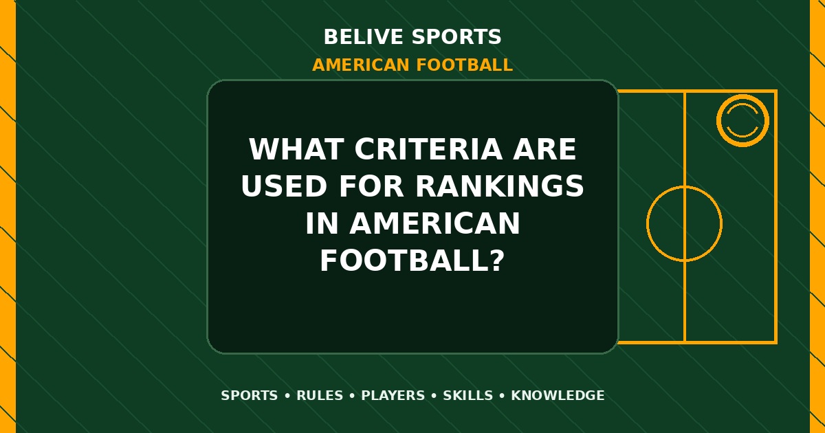 What criteria are used for rankings in American Football? - American Football