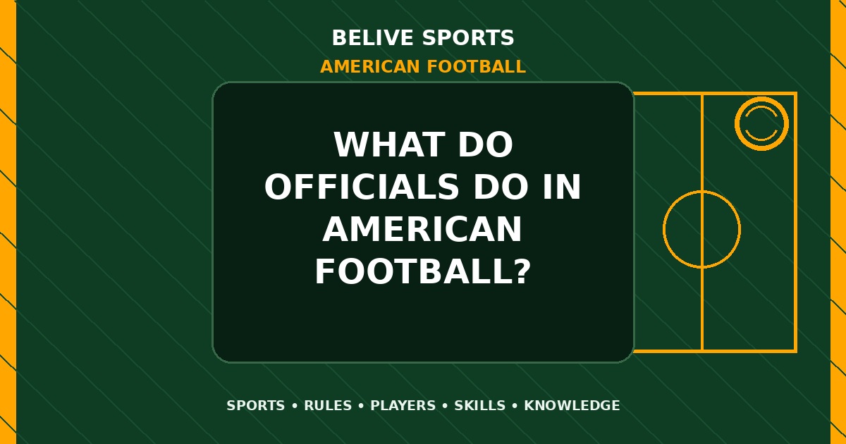 What do officials do in American Football? - American Football