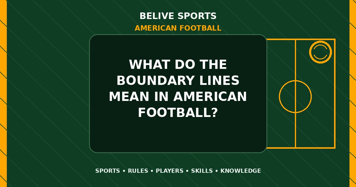What do the boundary lines mean in American Football? - American Football