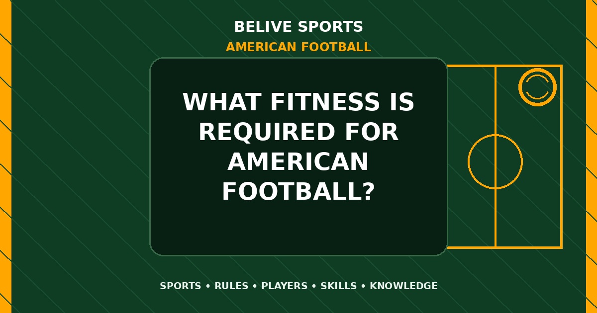 What fitness is required for American Football? - American Football