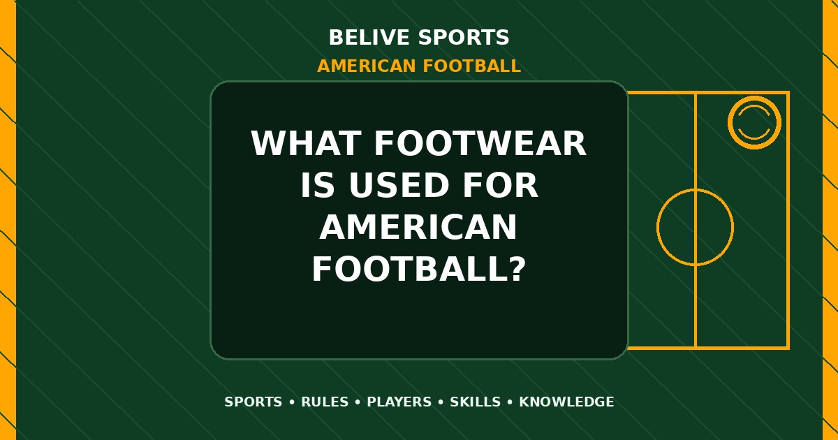 What footwear is used for American Football? - American Football