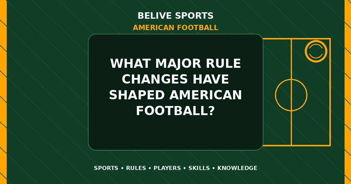 What major rule changes have shaped American Football? - American Football