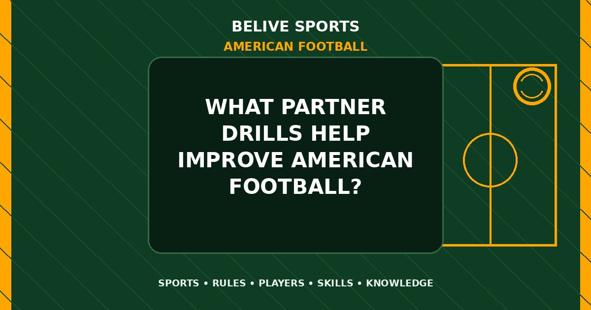 What partner drills help improve American Football? - American Football