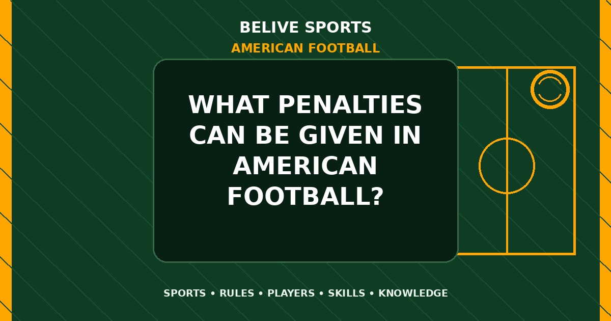 What penalties can be given in American Football? - American Football