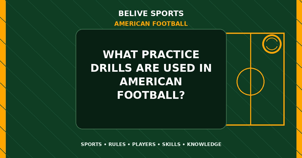 What practice drills are used in American Football? - American Football