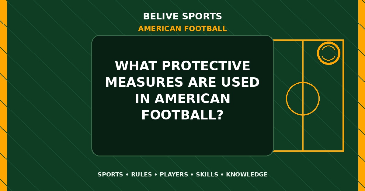 What protective measures are used in American Football? - American Football