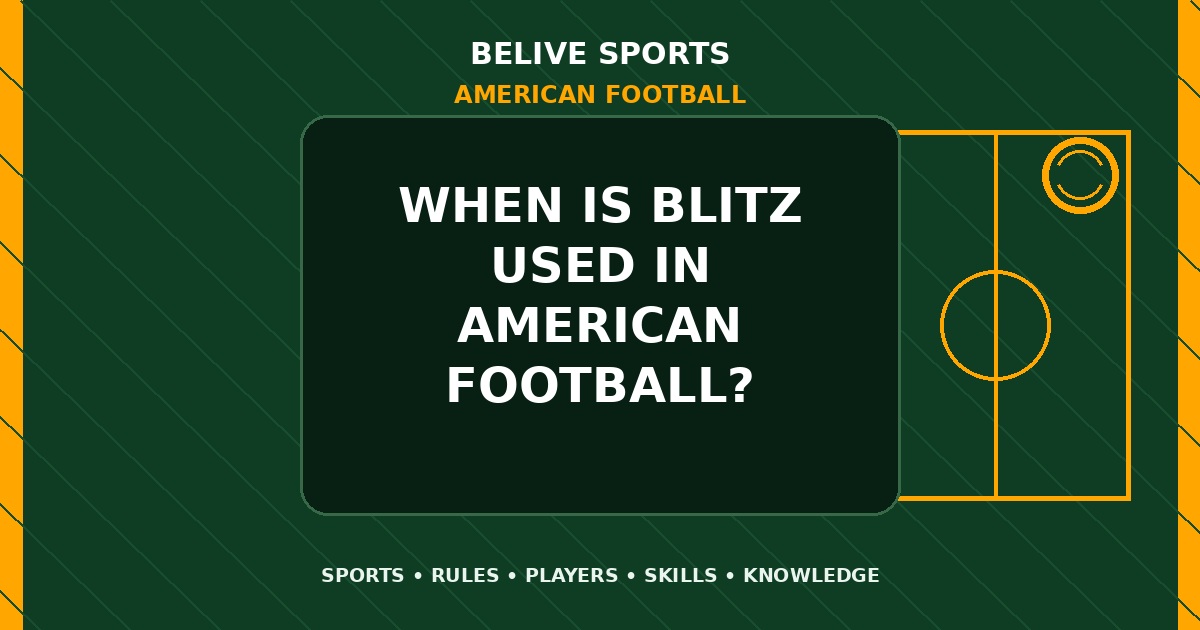 When is blitz used in American Football? - American Football