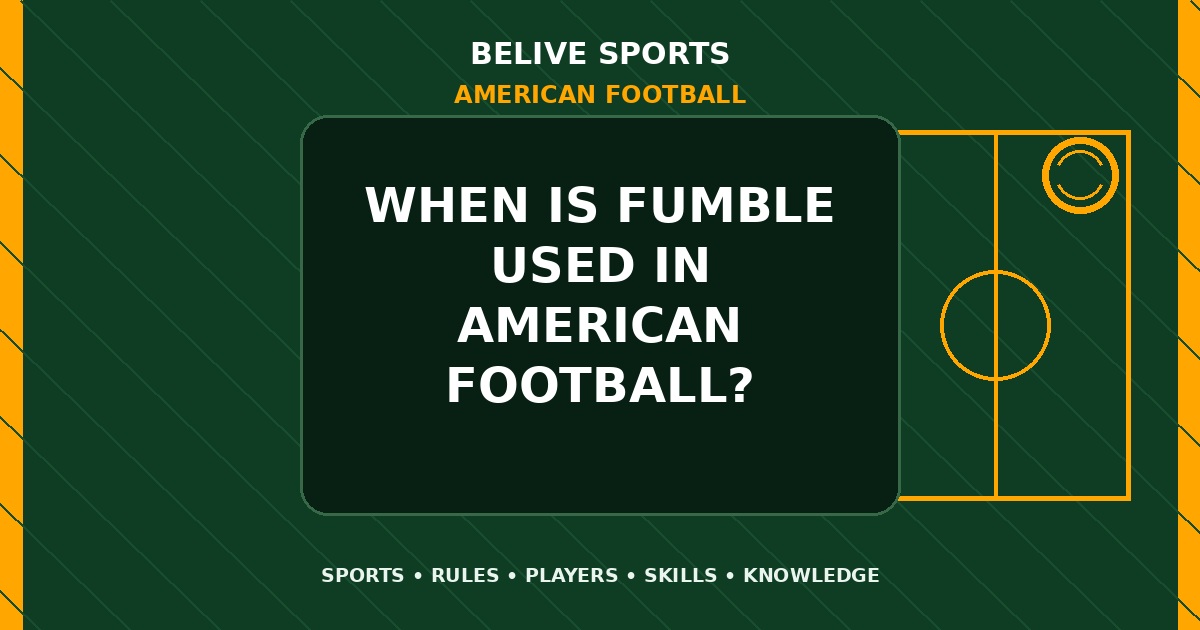 When is fumble used in American Football? - American Football