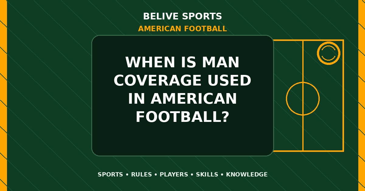 When is man coverage used in American Football? - American Football