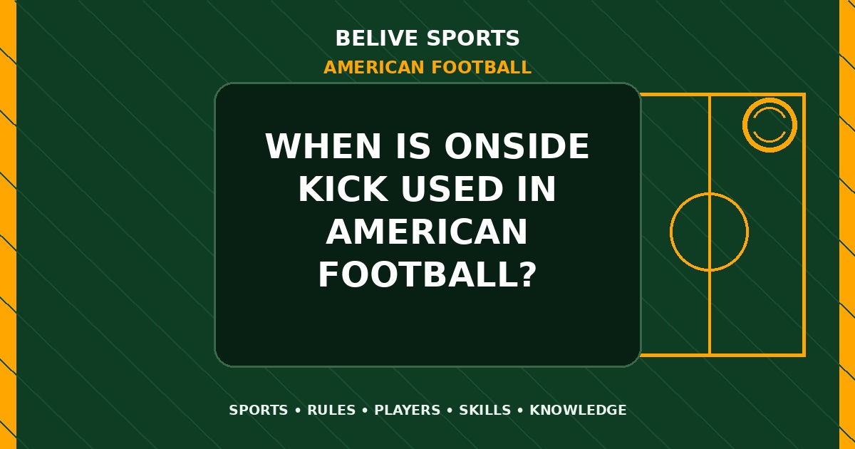 When is onside kick used in American Football? - American Football