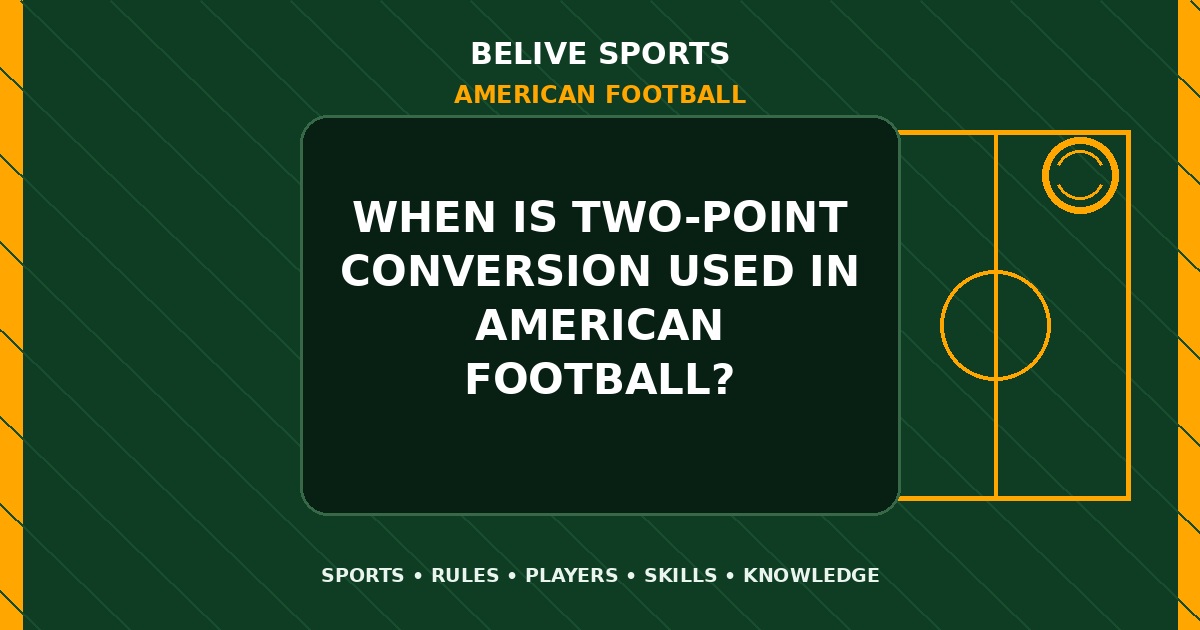 When is two-point conversion used in American Football? - American Football