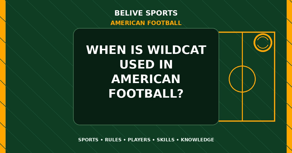 When is wildcat used in American Football? - American Football
