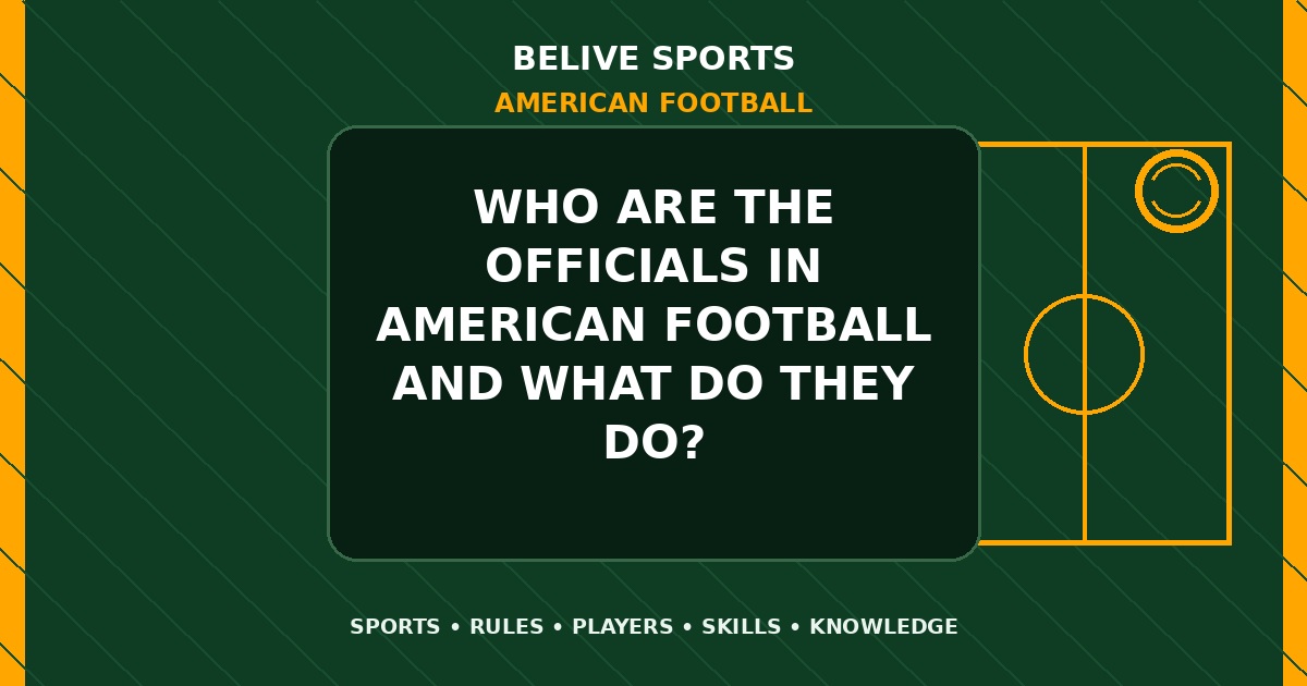 Who are the officials in American Football and what do they do? - American Football