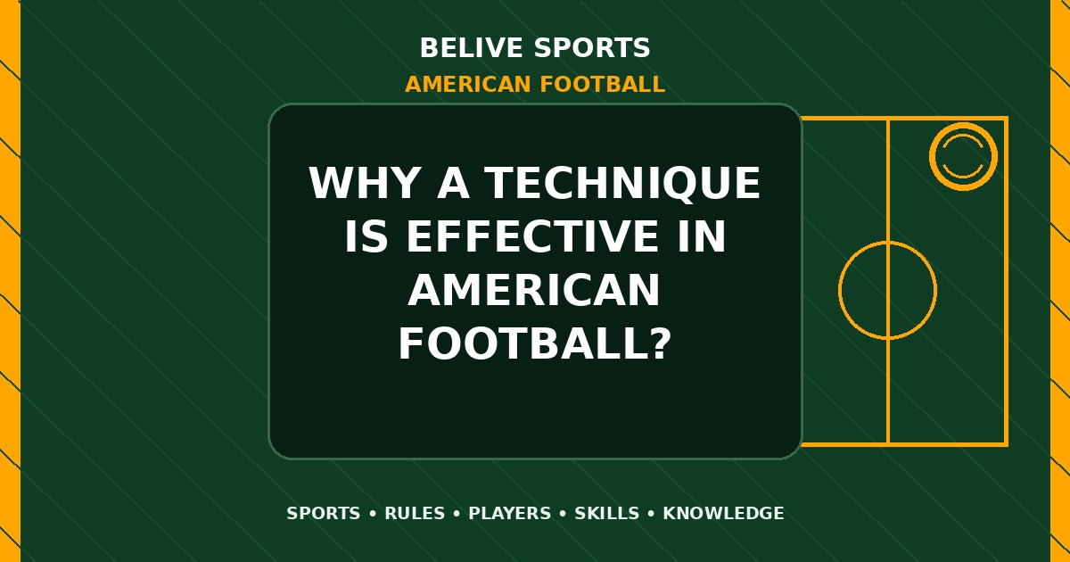 Why a technique is effective in American Football? - American Football