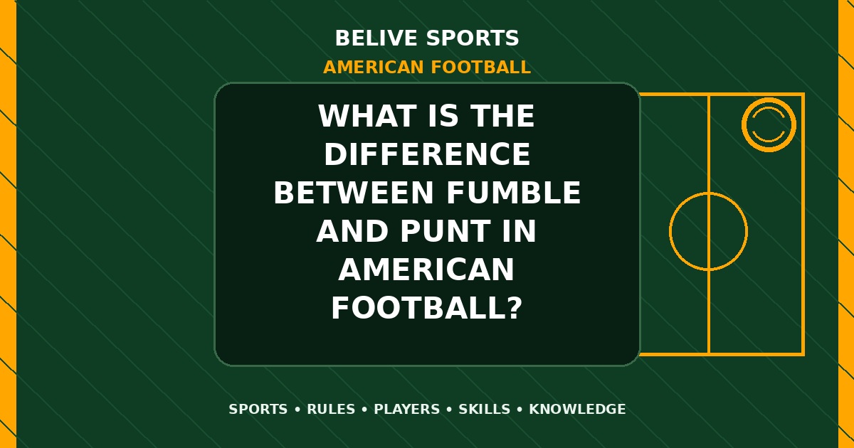 What is the difference between fumble and punt in American Football? - American Football