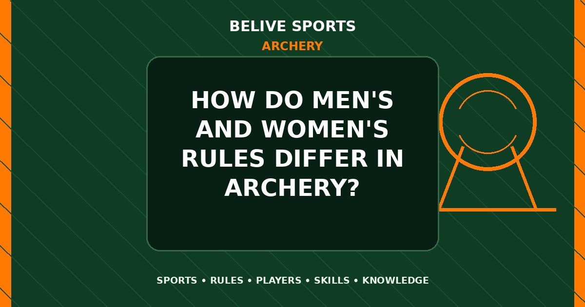How do men's and women's rules differ in Archery? - Archery
