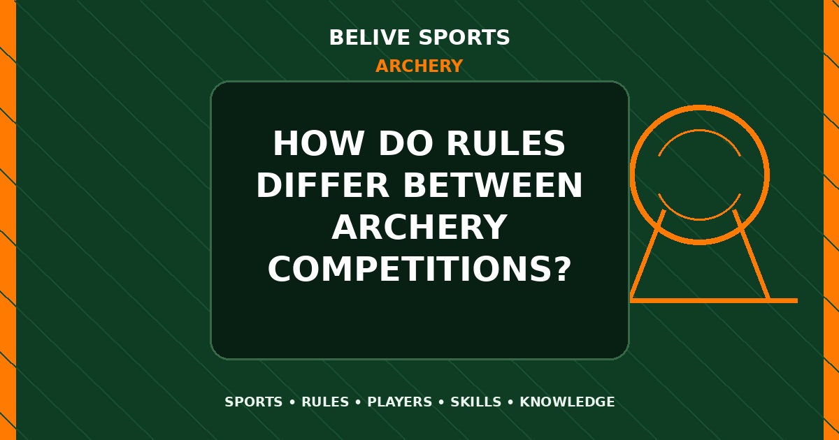 How do rules differ between Archery competitions? - Archery