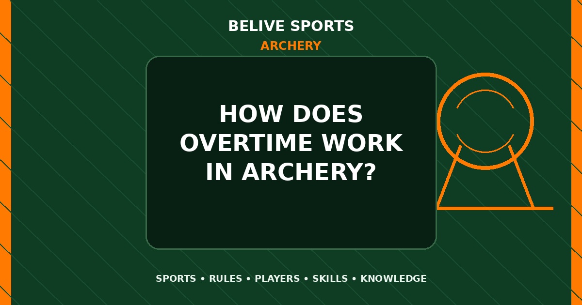 How does overtime work in Archery? - Archery
