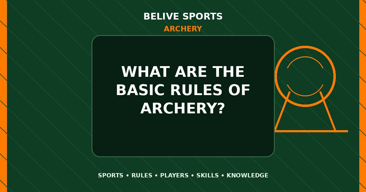 What are the basic rules of Archery? - Archery
