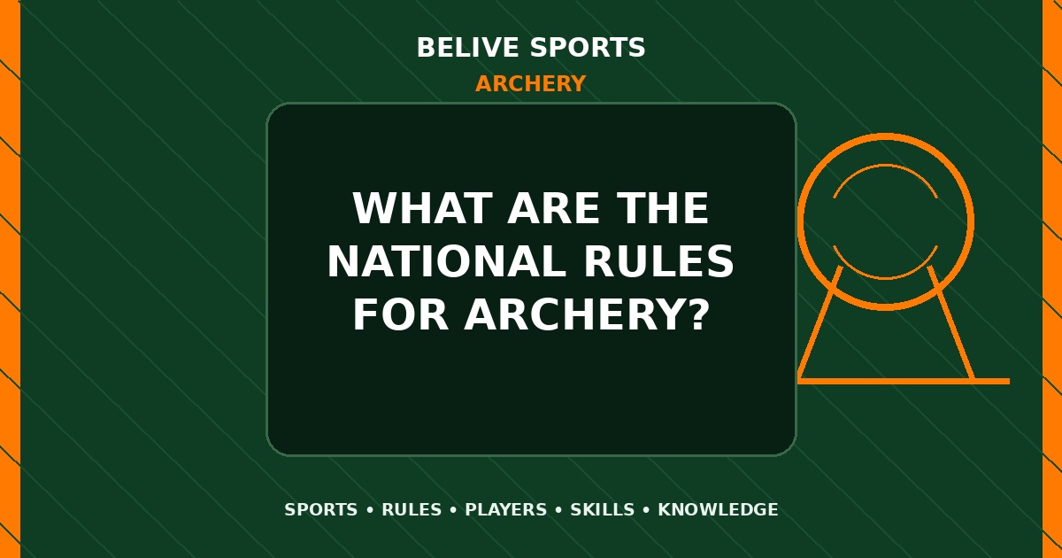 What are the national rules for Archery? - Archery