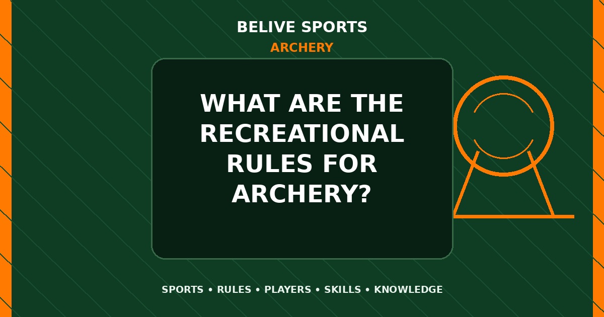 What are the recreational rules for Archery? - Archery