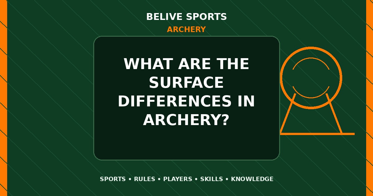 What are the surface differences in Archery? - Archery