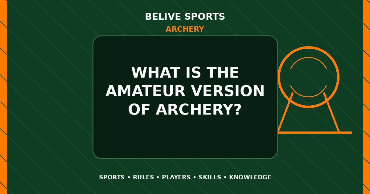 What is the amateur version of Archery? - Archery