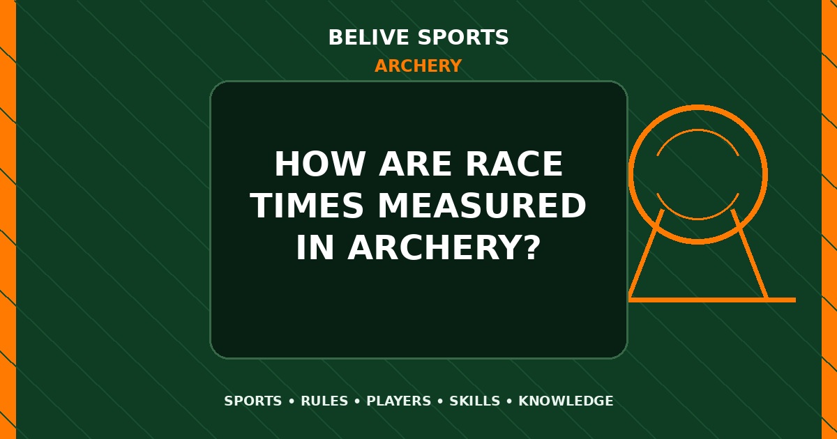 How are race times measured in Archery? - Archery