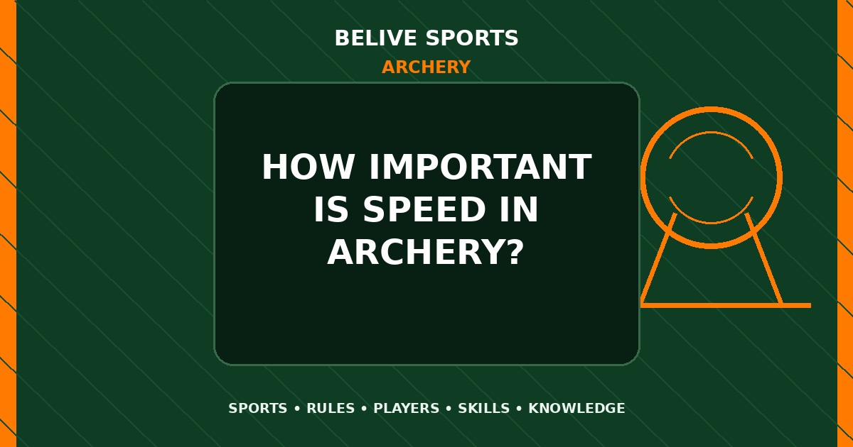 How important is speed in Archery? - Archery