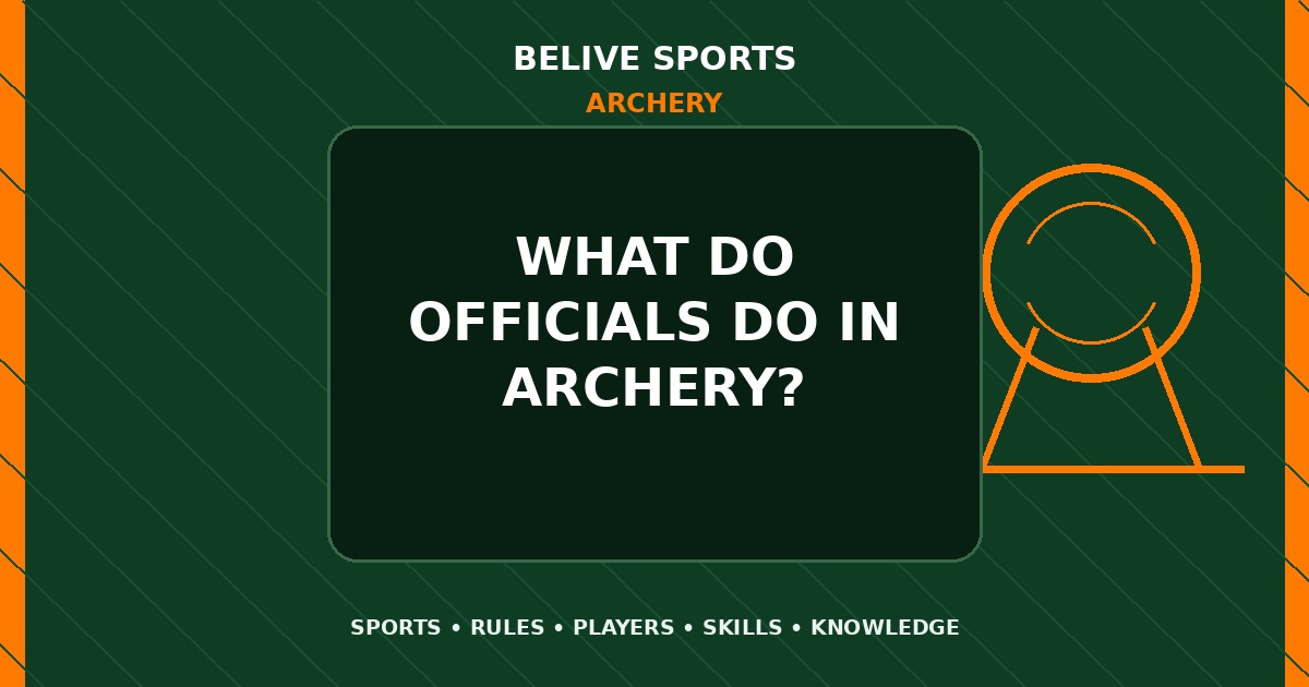 What do officials do in Archery? - Archery