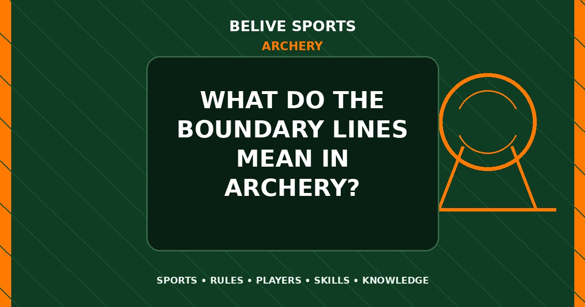 What do the boundary lines mean in Archery? - Archery