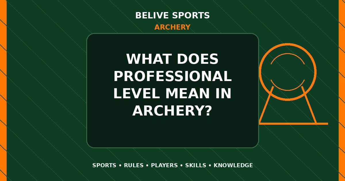 What does professional level mean in Archery? - Archery