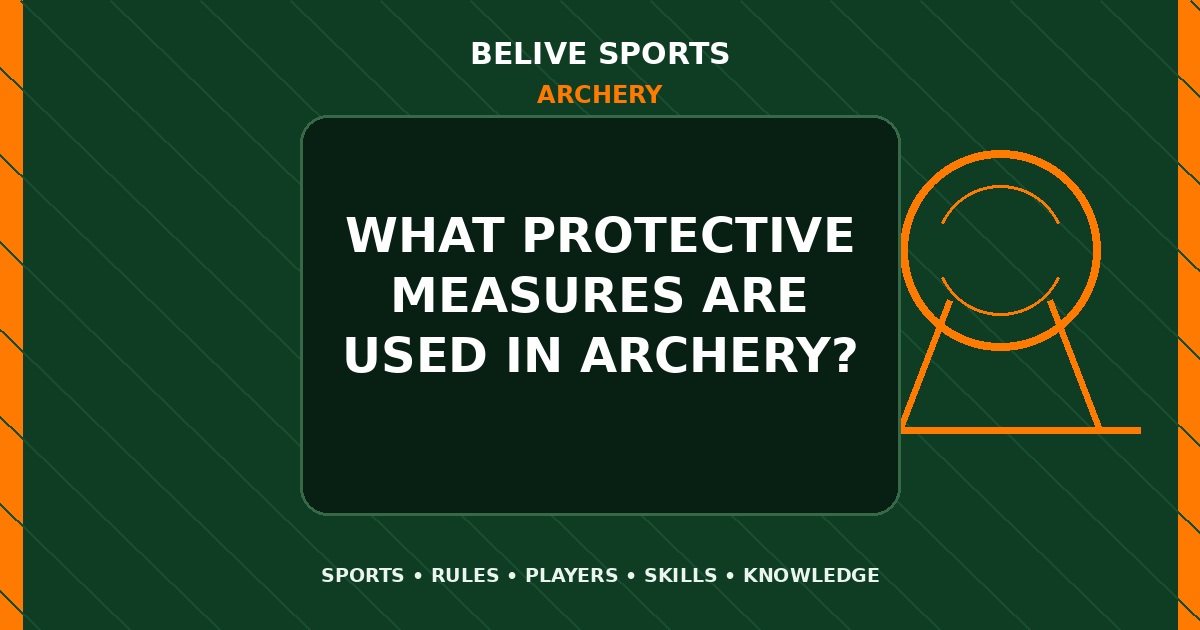 What protective measures are used in Archery? - Archery