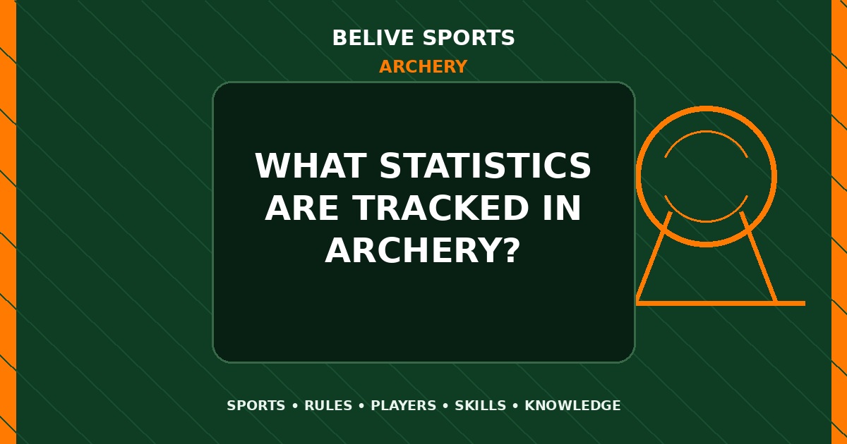 What statistics are tracked in Archery? - Archery
