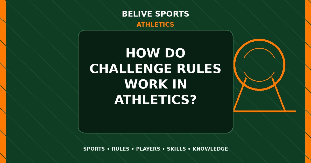 How do challenge rules work in Athletics? - Athletics
