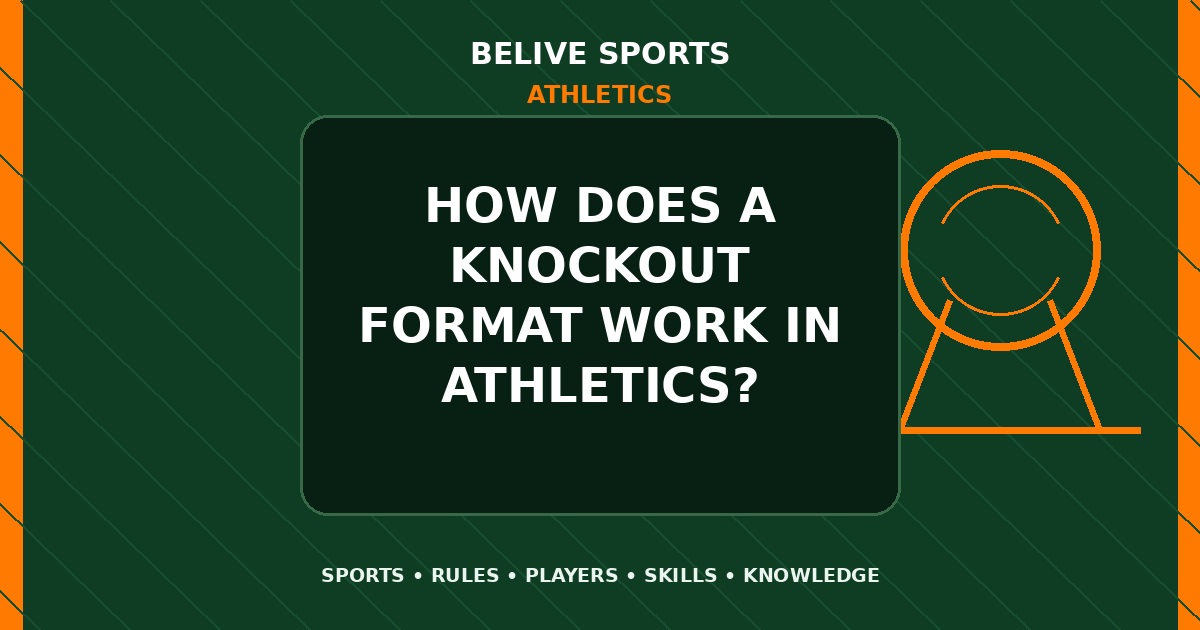 How does a knockout format work in Athletics? - Athletics