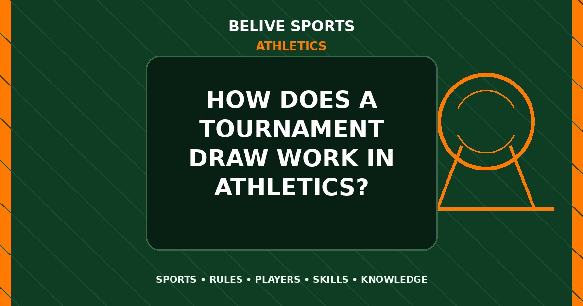 How does a tournament draw work in Athletics? - Athletics