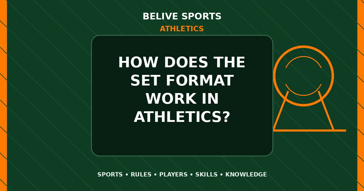 How does the set format work in Athletics? - Athletics