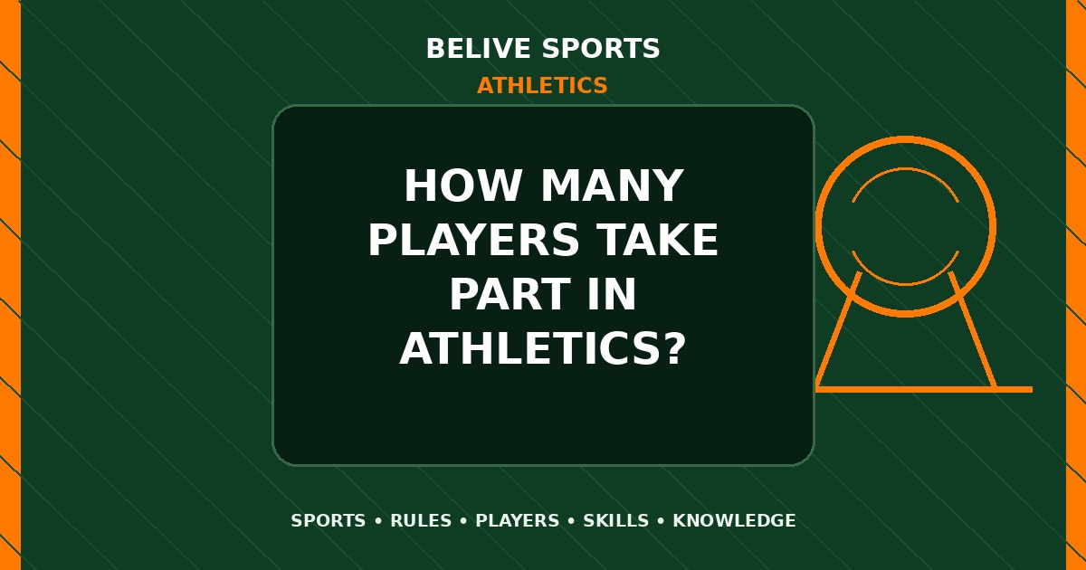 How many players take part in Athletics? - Athletics