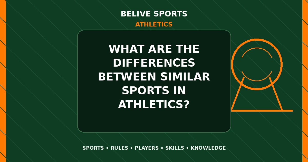 What are the differences between similar sports in Athletics? - Athletics