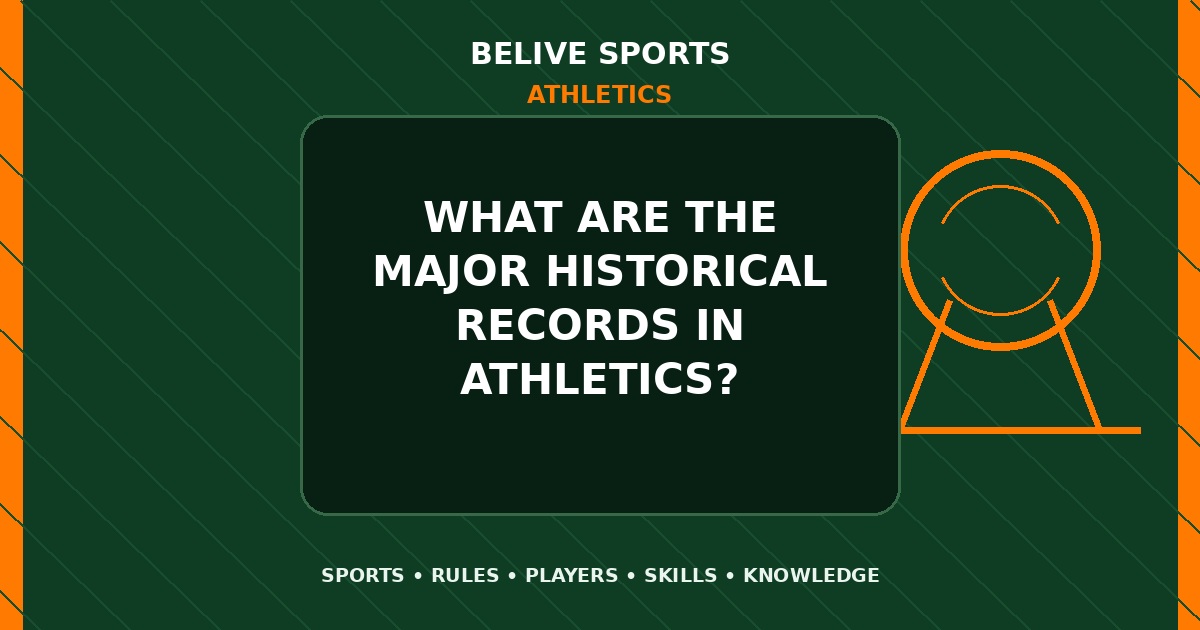 What are the major historical records in Athletics? - Athletics