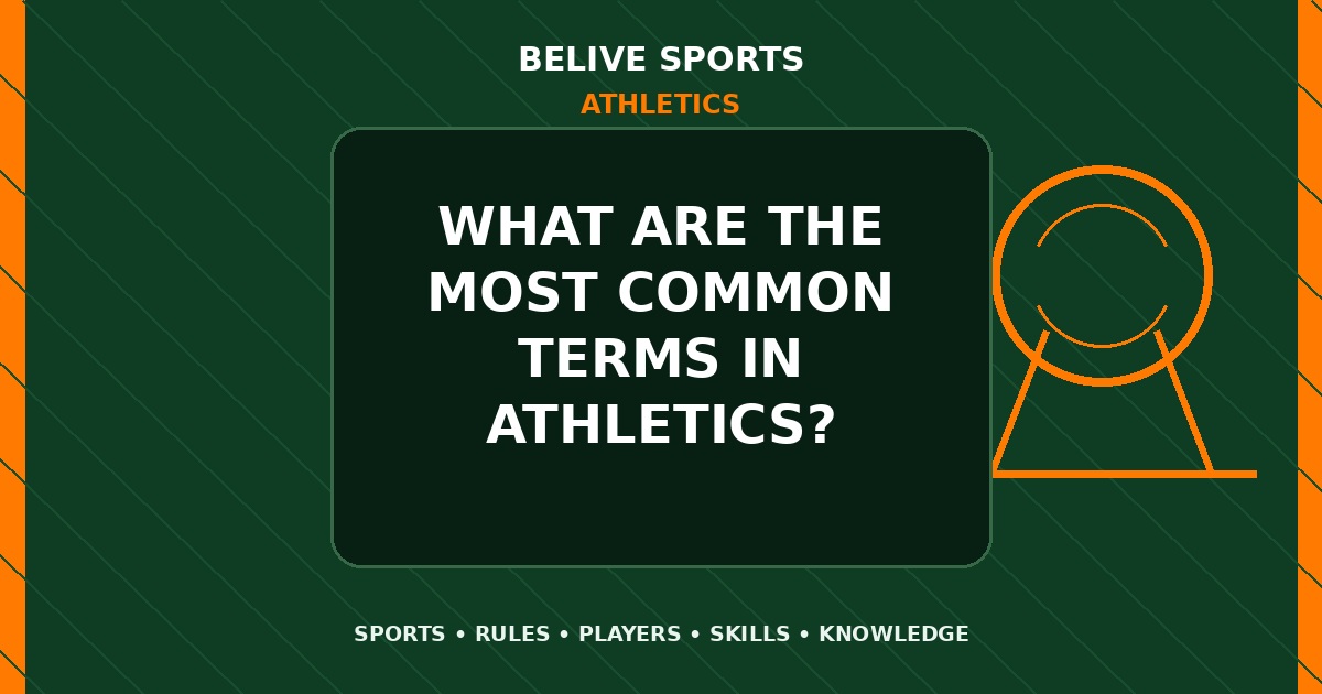 What are the most common terms in Athletics? - Athletics